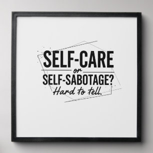 Self-Care or Self-Sabotage? The Modern Dilemma Peel And Stick Photo Tile