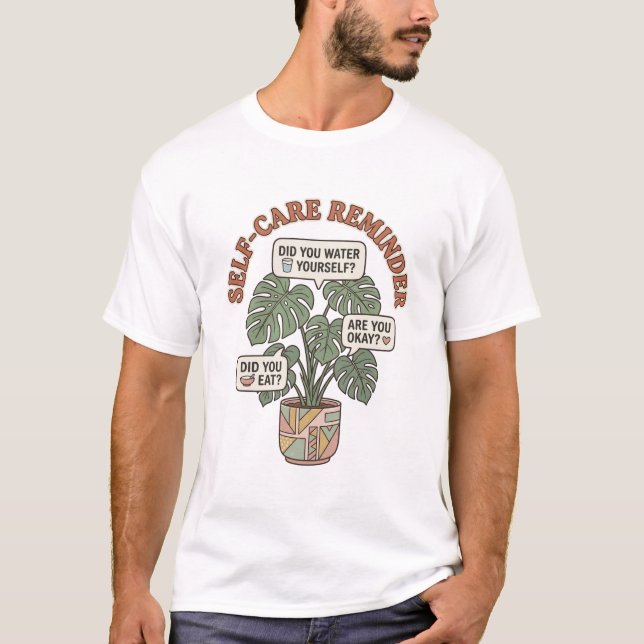 Self Care Reminder Monstera Plant T-Shirt (Front)