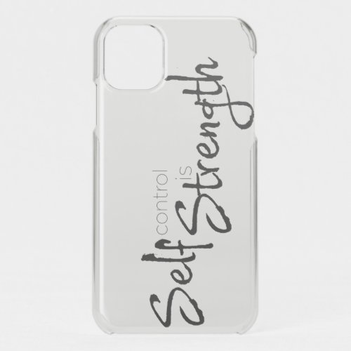 Self control is strength inspirational quote iPhone 11 case