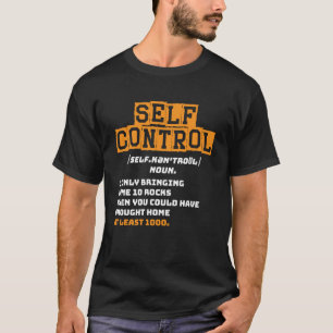 Self Control Rockhounding Rock Collecting Geologi T-Shirt