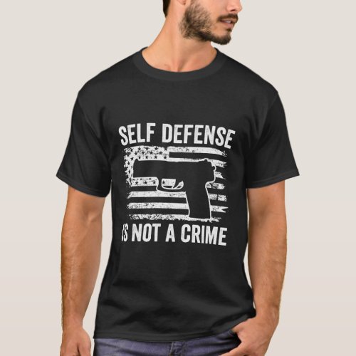 Self Defense Is Not A Crime Pro Gun 2Nd Amendment  T_Shirt