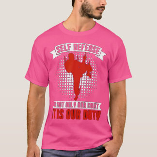 Self Defense Is Not Only High Kicks Sports Fighter T-Shirt