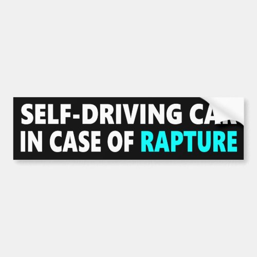 Self_Driving Car In Case Of Rapture Bumper Sticker