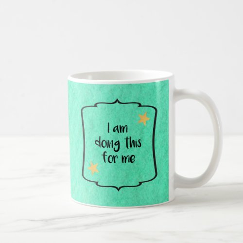 Self Esteem Motivation Affirmation Quote Coffee Mug