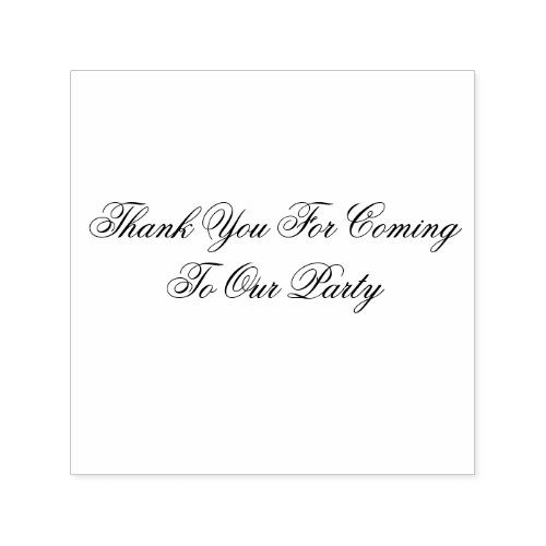 Self Ink Thank You For Coming To Our Party Stamp