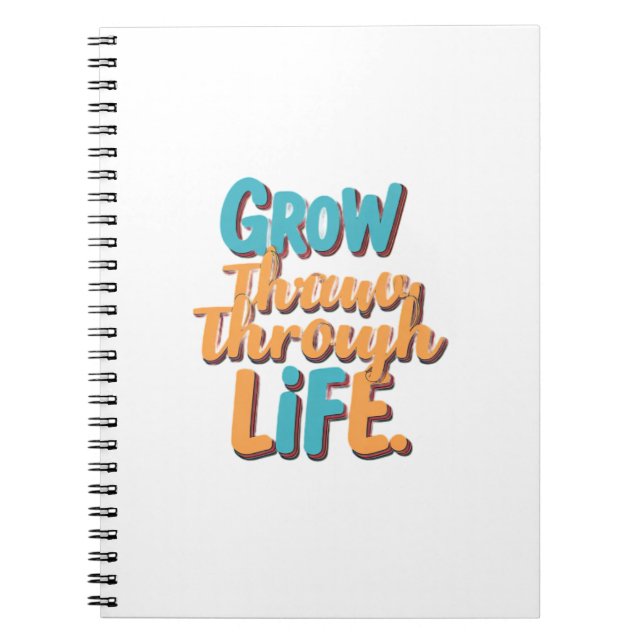 Self-Love and Empowerment: Grow Through Life Notebook (Front)