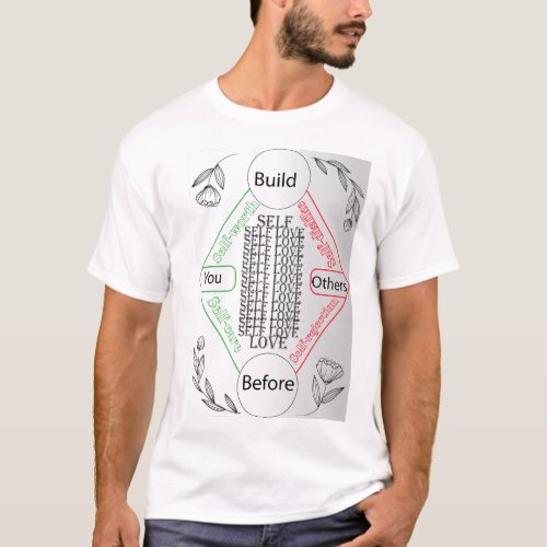 Self_love  build you before others T_Shirt