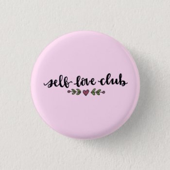 Self Love Club Button by Doodlepants at Zazzle