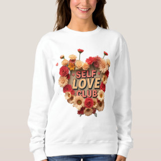 Self Love Club Floral Sweatshirt