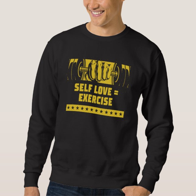 Self Love Exercise Workout Motivational Quote Gym Sweatshirt (Front)