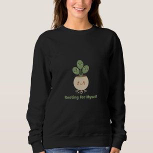 Self Love & Growth Affirmation   Cute Rooting  Sweatshirt