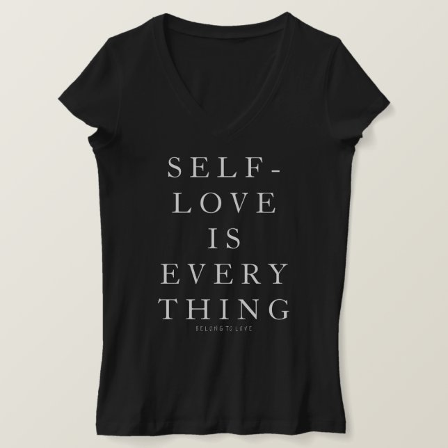 Self-Love is Everything T-Shirt (Design Front)