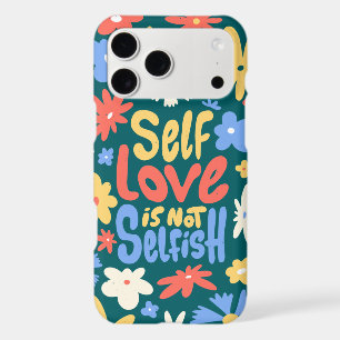 SELF LOVE IS NOT SELFISH, SELF LOVE QUOTE iPhone 17 PRO MAX CASE