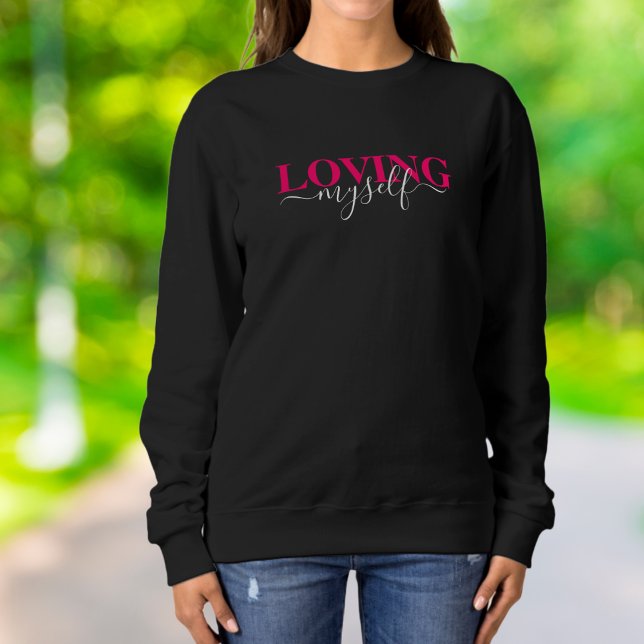 Self-Love is the Best Love Loving Myself  Sweatshirt (Creator Uploaded)