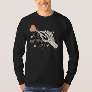 Self Love Is The Best Love Skeleton Hand Candy Val T-Shirt