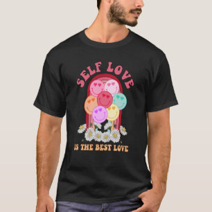 Self Love Is The Best Love Valentine's Day Happy F T-Shirt