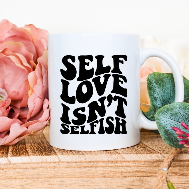 Self Love Isn't Selfish Mug (Creator Uploaded)