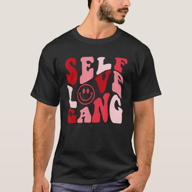 Self Love Mental Health Gang valentines day groovy T-Shirt (Front)