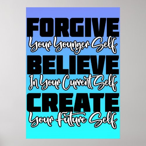 Self Love Quote Forgive Believe Create Poster