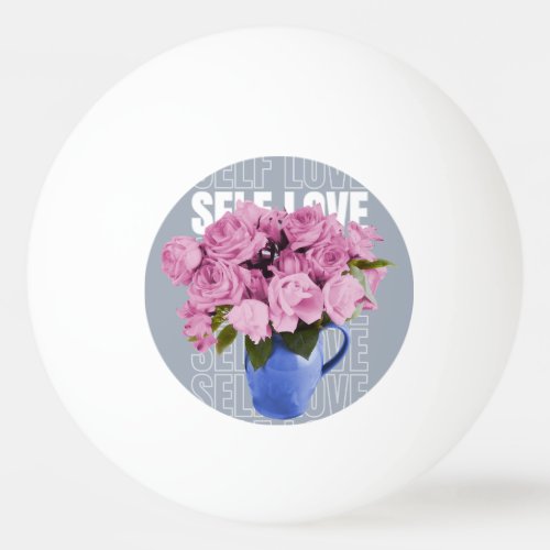 Self love roses design ping pong ball