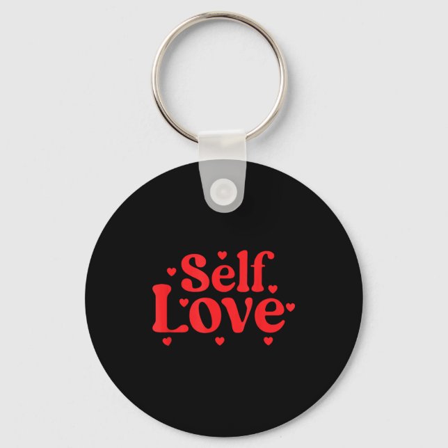 Self Love Valentines Day Self Care Womens  Keychain (Front)