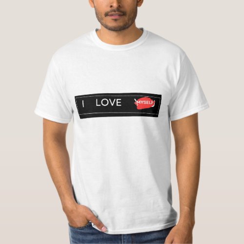 Self_Love with a Hint of Sharing I Love Myself  T_Shirt