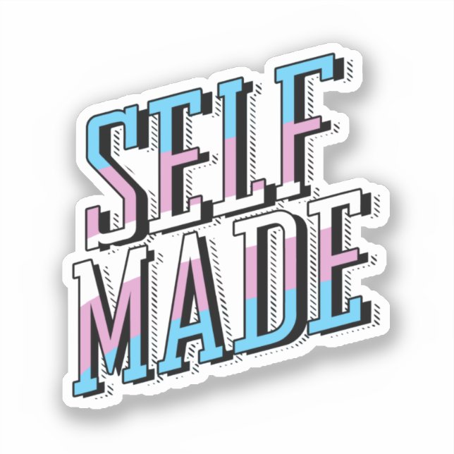 Self Made and Trans Sticker (Front)