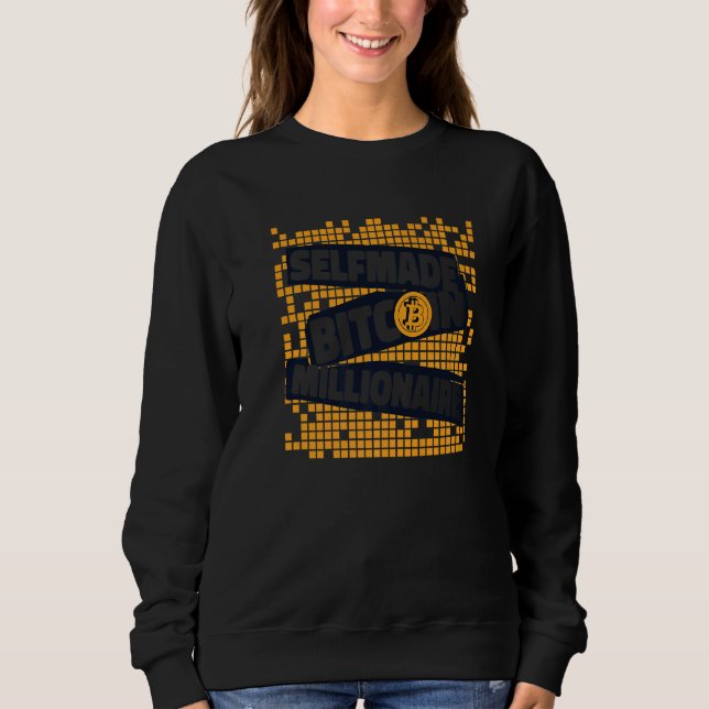 Self made Bitcoin Millionaire Blockchain Crypto Bi Sweatshirt (Front)