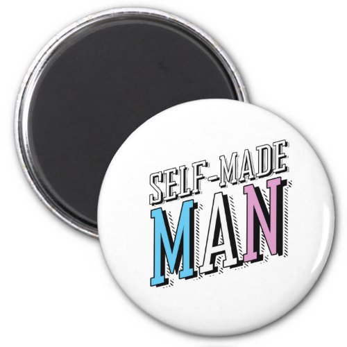 Self_Made Man Magnet
