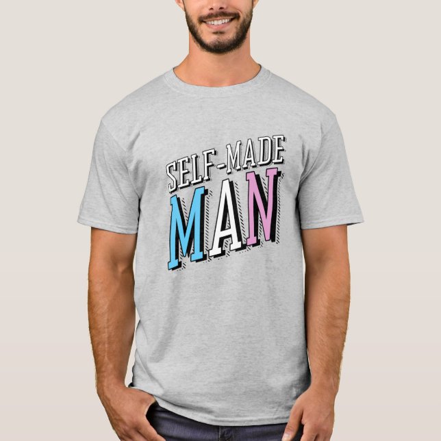 Self-Made Man T-Shirt (Front)