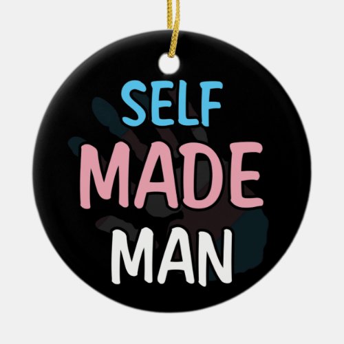 Self Made Man Transman LGBT Trans Pride Flag Gift Ceramic Ornament