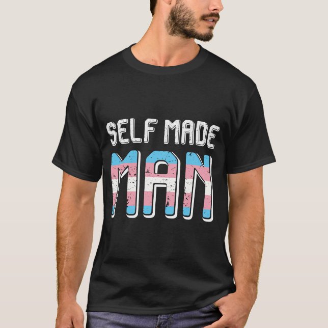 Self Made Man Transman LGBT Trans Pride Flag Gift T-Shirt (Front)