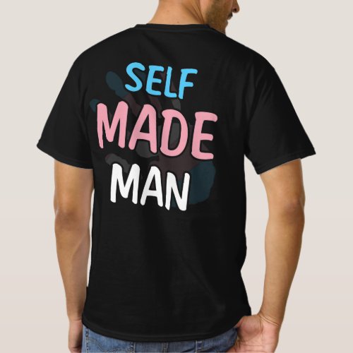 Self Made Man Transman LGBT Trans Pride Flag Gift T_Shirt