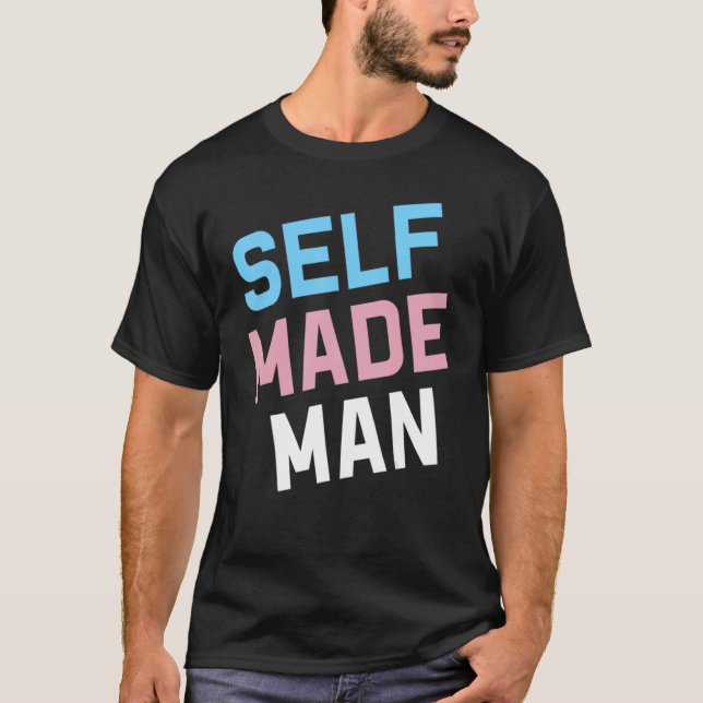 Self Made Transgender Man Lgbt Trans Pride Flag Ft T-Shirt (Front)