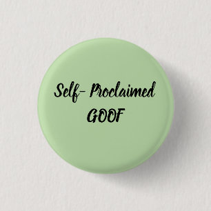 Self-Proclaimed Goof Button