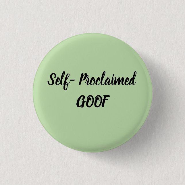 Self-Proclaimed Goof Button (Front)
