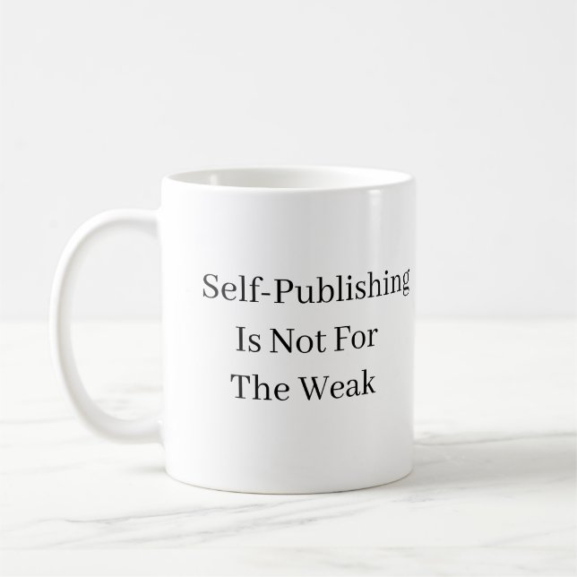 Self-Publishing Is Not For The Weak  Coffee Mug (Left)