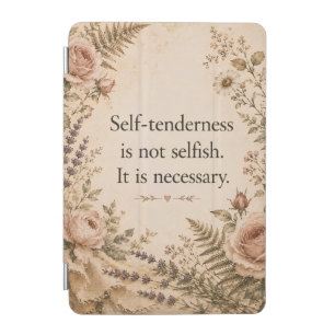 Self Tenderness Not Selfish Floral Quote iPad Mini Cover