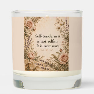 Self Tenderness Not Selfish Floral Quote Scented Candle