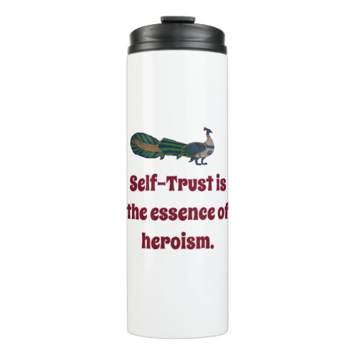 Self Trust Is The Essence Of Heroism _ Confidence  Thermal Tumbler