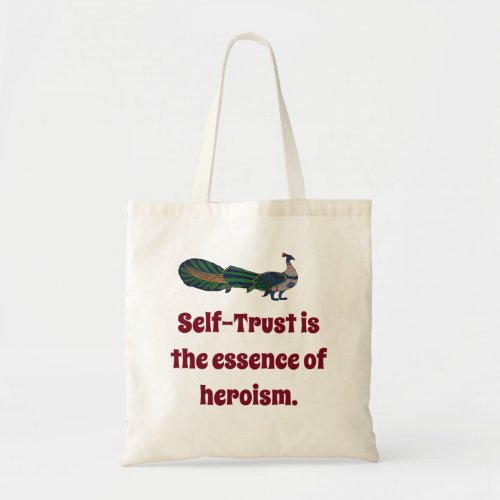 Self Trust Is The Essence Of Heroism _ Confidence  Tote Bag