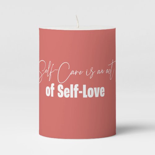 Selfcare is an act of self love pillar candle