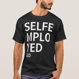 SELFEMPLOYED CEO T-Shirt