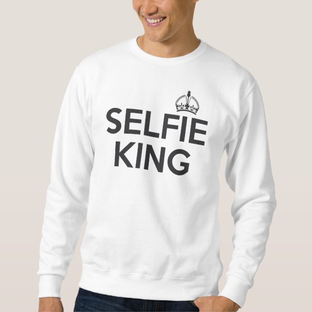 Selfie King Sweatshirt (Front)