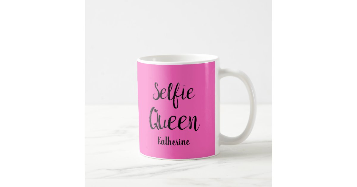Selfie Queen Name Personalized Fuchsia Hot Pink Coffee Mug Selfie Queen Name Personalized Fuchsia