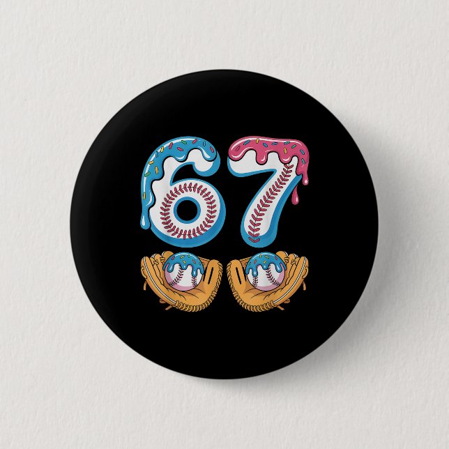 Sell 67 - Ice Cream Drip 67 Meme Funny Player _4  Button (Front)