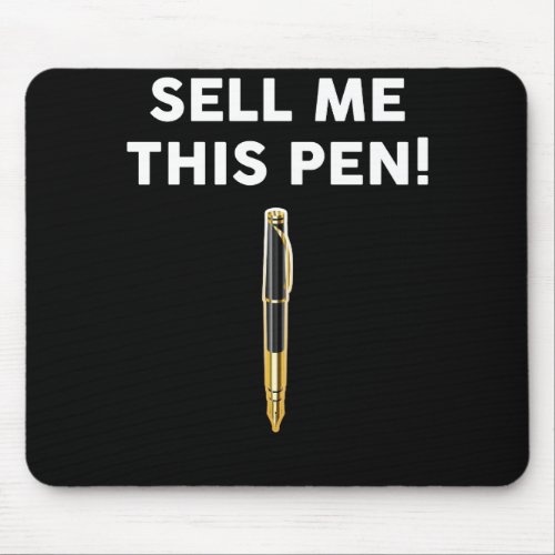 Sell Me This Pen Mouse Pad