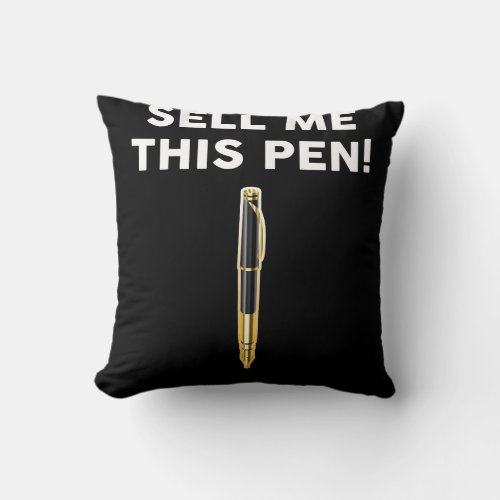 Sell Me This Pen Throw Pillow