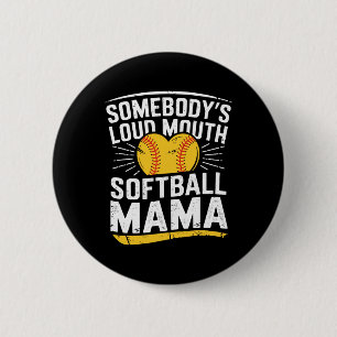Sell Sports Lover, Somebody's Loud Mouth Softll Ma Button