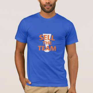 Sell the Team T-Shirt
